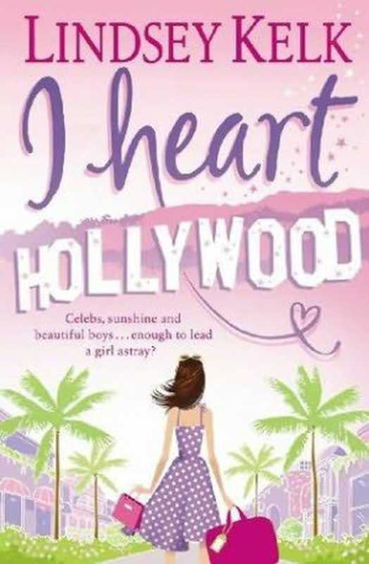 I Heart Hollywood(Kelk Lindsey)(HarperCollins Publishers Limited 2010)