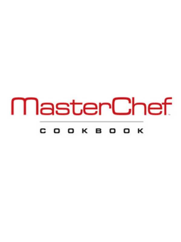 MasterChef Cookbook（JoAnn Cianciulli）（Rodale 2010）