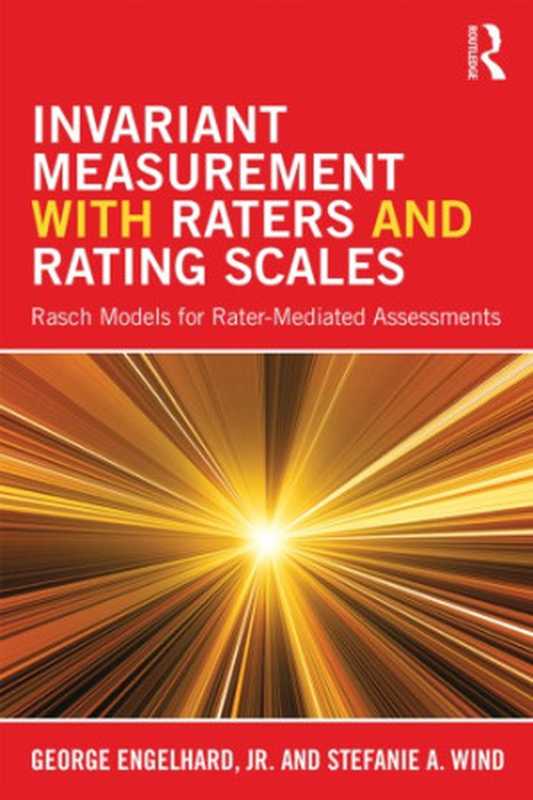 Invariant Measurement with Raters and Rating Scales： Rasch Models for Rater-Mediated Assessments（George Engelhard Jr.， Stefanie Wind）（Routledge 2017）