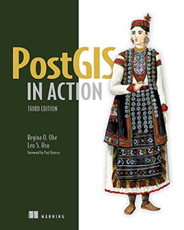 PostGIS in Action, 3rd Edition(Regina O. Obe, Leo S. Hsu)(Manning Publications Simon and Schuster 2021)
