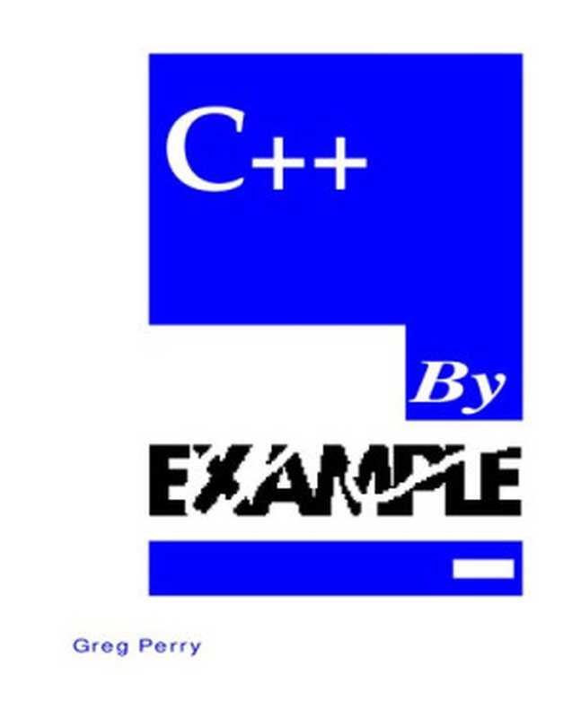 C++ By Example (Programming Series)(Greg Perry)(Que 1992)