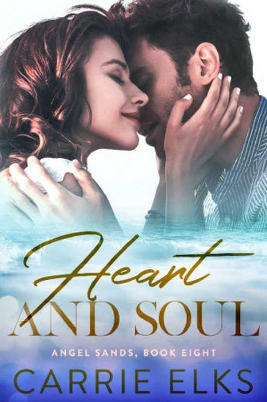 Heart And Soul: A Small Town Fake Relationship Romance (Carrie Elks)(2021)