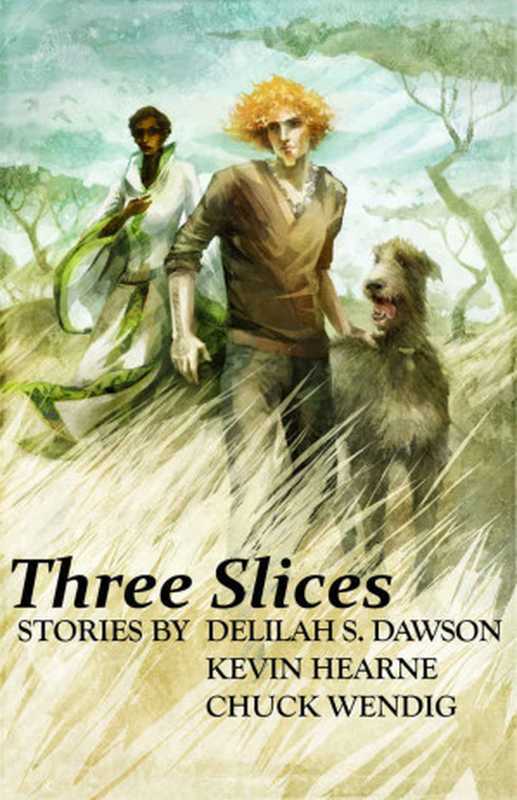 Three Slices (A Prelude to War; Not My Circus， Not My Monkeys; Interlude： Swallow)（Hearne Kevin; Dawson Delilah S; Wendig Chuck）（2015）