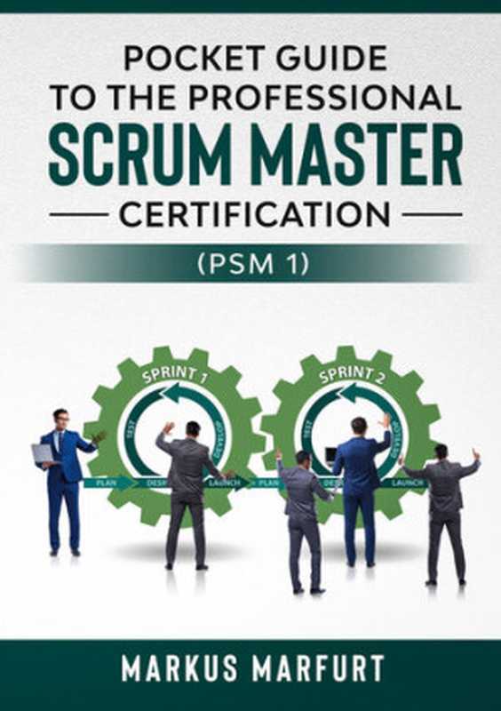 Pocket guide to the Professional Scrum Master Certification (PSM 1)（Markus Marfurt）（Books on Demand 2021）