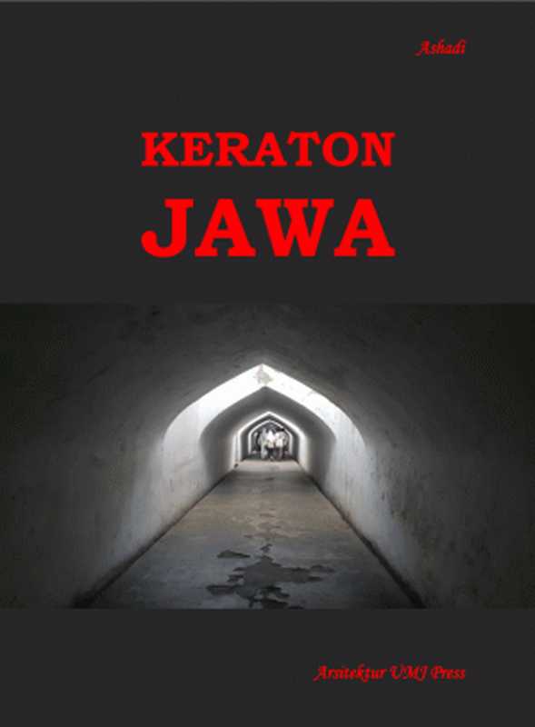 Keraton Jawa(Ashadi)(Arsitektur UMJ Press 2017)
