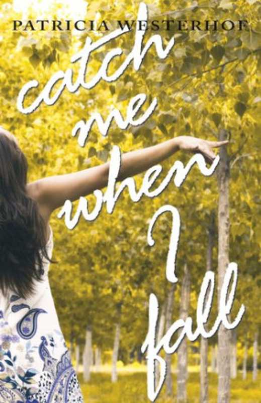 Catch Me When I Fall(Westerhof Patricia)(Brindle & Glass 2011)