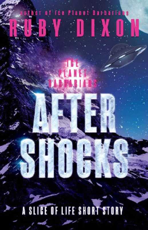 Aftershocks (A Slice of Life Short Story)(Dixon Ruby)(Ruby Dixon 2016)