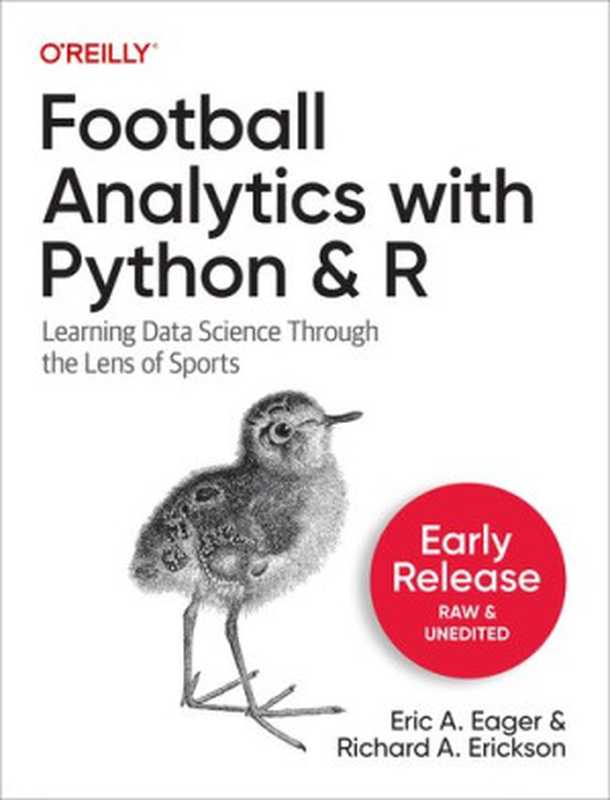 Football Analytics with Python & R. Early Release(Eric A. Eager; Richard A. Erickson)(O