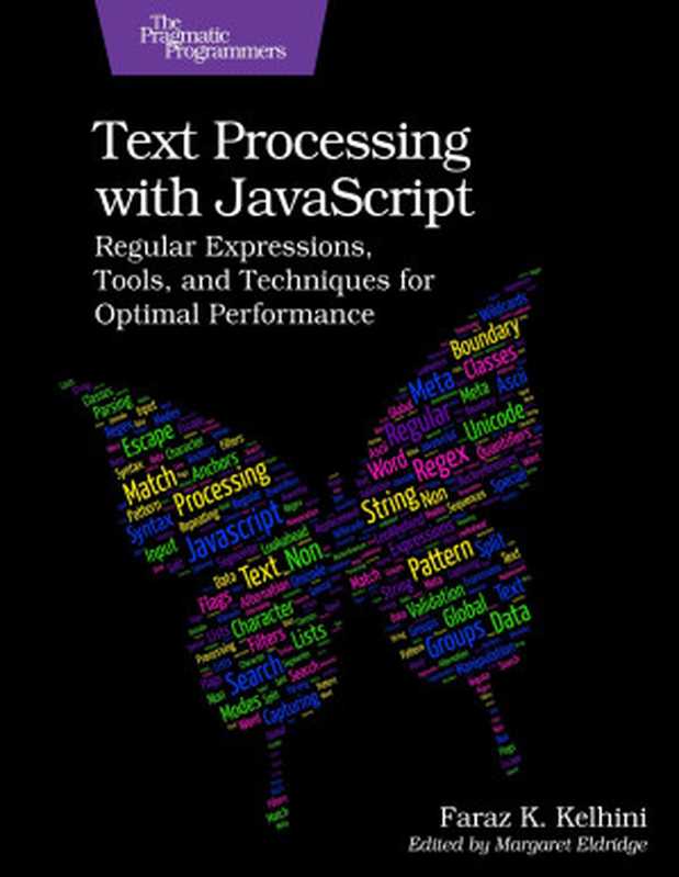 Text Processing with JavaScript(Faraz Kelhini)(Pragmatic Bookshelf 2023)