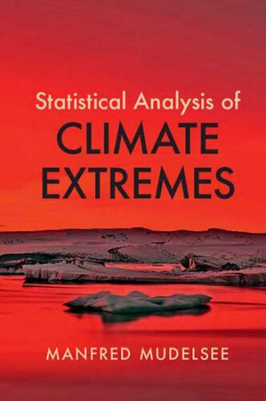 Statistical Analysis of Climate Extremes(Manfred Mudelsee)(Cambridge University Press 2020)