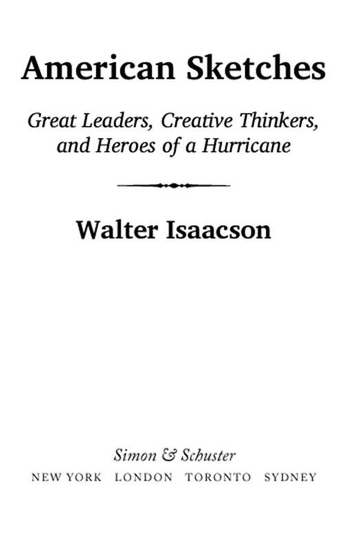 American Sketches  Great Leaders  Creative Thinkers  and Heroes of a Hurricane（Walter Isaacson）（Simon & Schuster 2009）