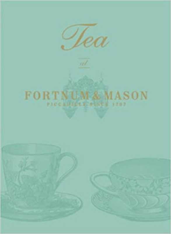 Tea at Fortnum & Mason(Emma Marsden)(Ebury Digital 2012)