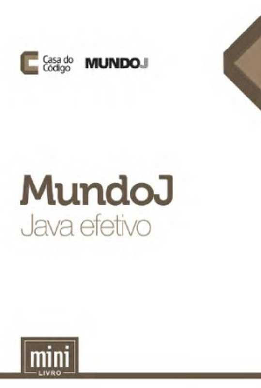 MundoJ - Java efetivo(MundoJ)(CASA DO CODIGO 2015)
