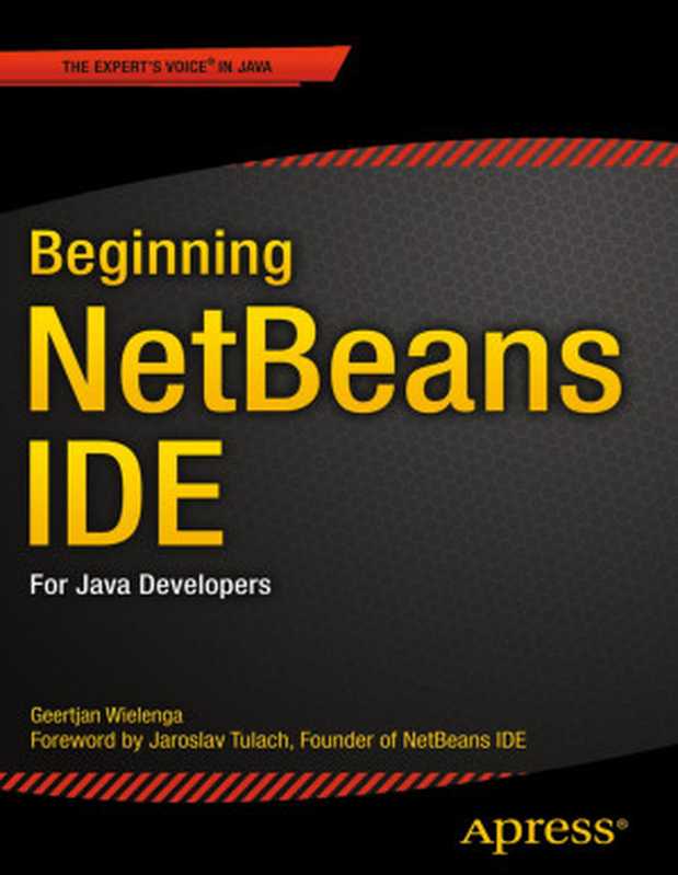 Beginning NetBeans IDE（Geertjan Wielenga）（Apress， Berkeley， CA 2015）