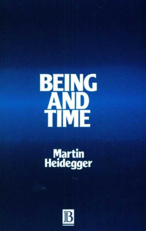Being and Time (Macquarrie & Robinson, trans.)(Martin Heidegger)(Basil Blackwell 2013)