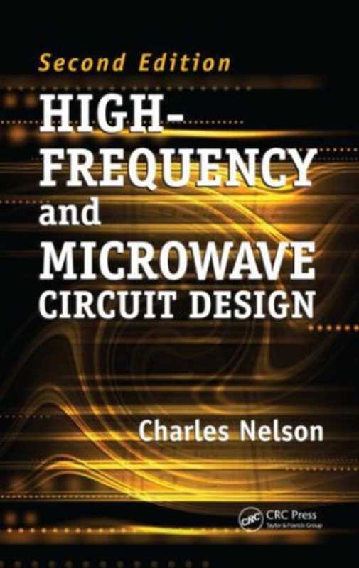 High-Frequency and Microwave Circuit Design， Second Edition（Charles Nelson）（CRC Press 2007）