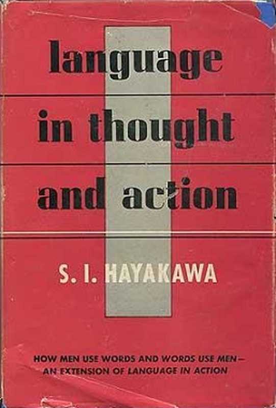 Language in Thought and Action(S.I. Hayakawa)(Harcourt Brace 1977)