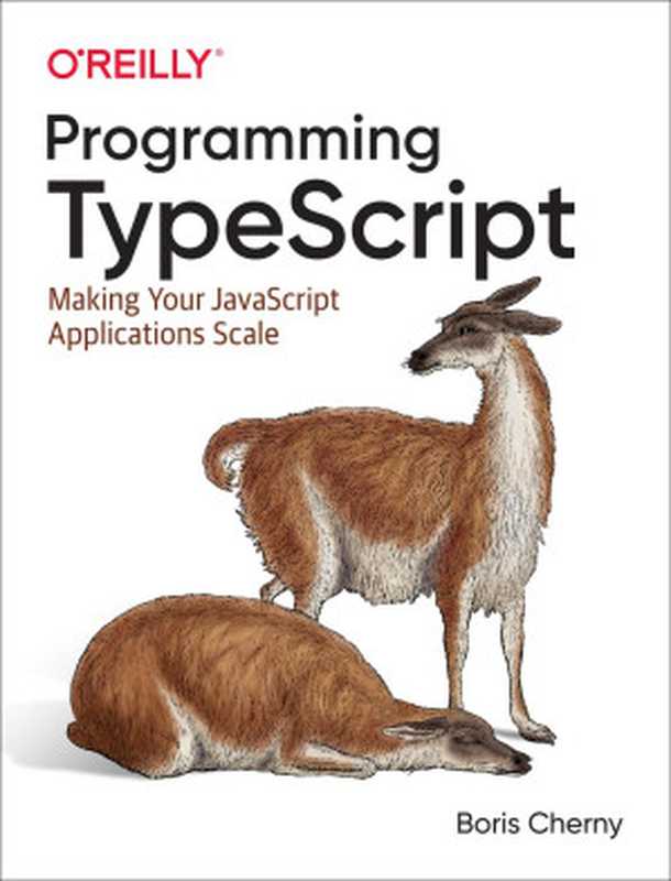 Programming TypeScript: Making your JavaScript applications scale(Boris Cherny)(O