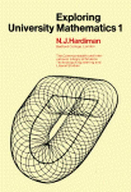 Exploring University Mathematics. Lectures Given at Bedford College, London, Volume 1(P. Chadwick, J. R. Ellis, J. H. E. Cohn and N. J. Hardiman (Auth.))(Elsevier Ltd 1967)