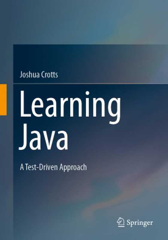 Learning Java: A Test-Driven Approach(Joshua Crotts)(2024)