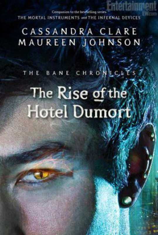The Rise of the Hotel Dumort(Clare Cassandra; Johnson Maureen)(Simon and Schuster 2013)