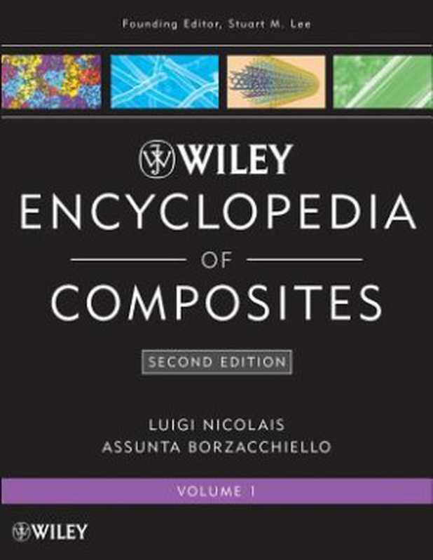 Wiley Encyclopedia of Composites, 5 Volume Set(Stuart M. Lee; Luigi Nicolais)(Wiley 2012)