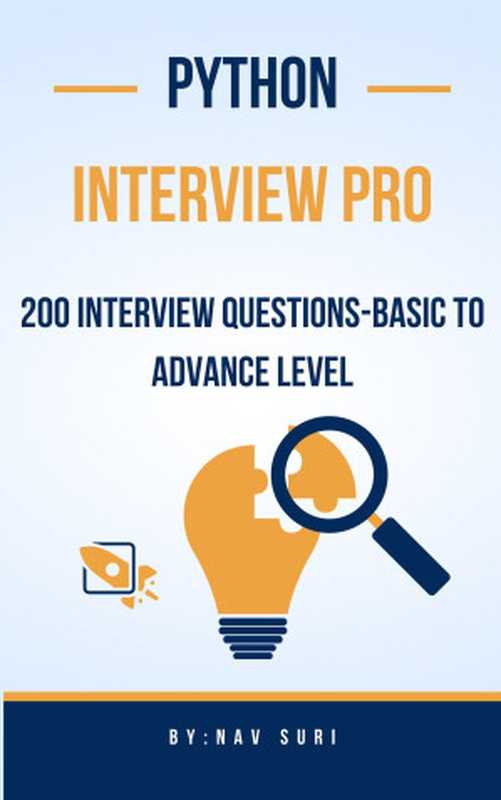 Python Interview Pro : 200 Interview Questions- Basic to Advance Level(Suri, Nav)(-- 2023)