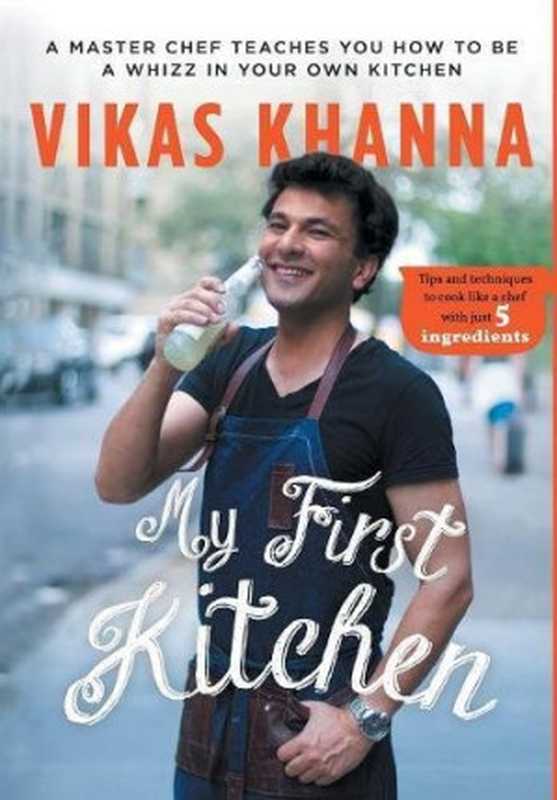 My First Kitchen(Vikas Khanna)(Penguin Random House India 2017)