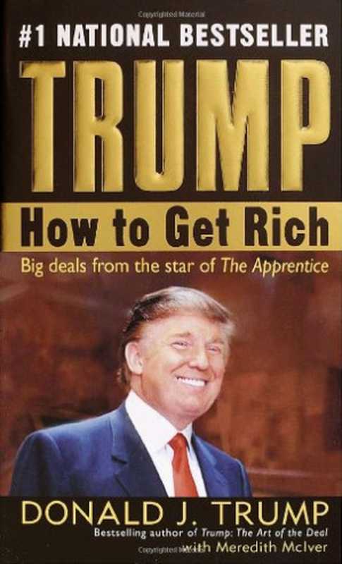 Trump How to Get Rich(Donald J. Trump Meredith McIver)(Ballantine Books 2004)