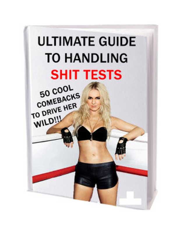 Ultimate Guide to Handling Shit Tests(Matt)(2011)