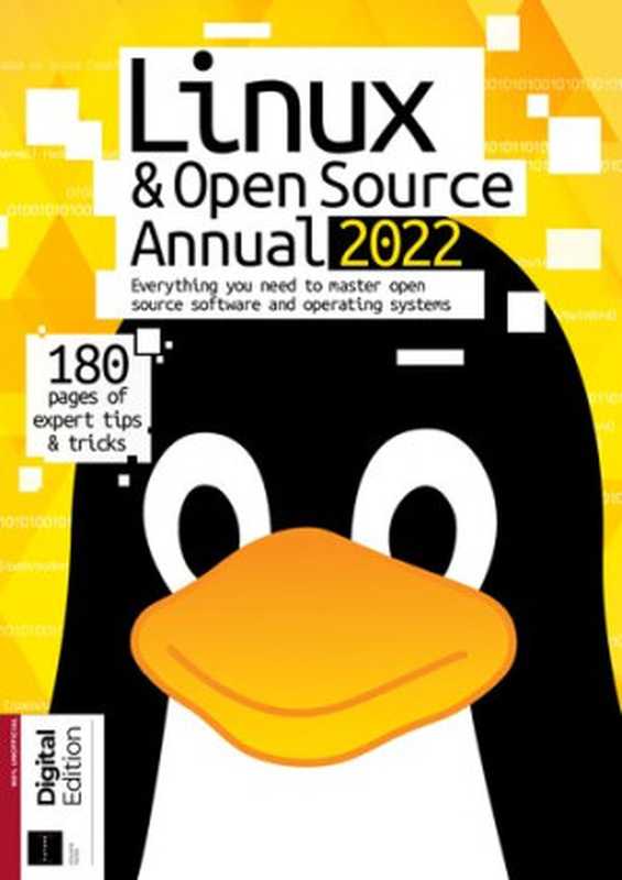 Linux & Open Source Annual 2022： Everything You Need to Master Open Source Software and Operating Systems（Linux & Open Source Annual）（Future Publishing 2021）
