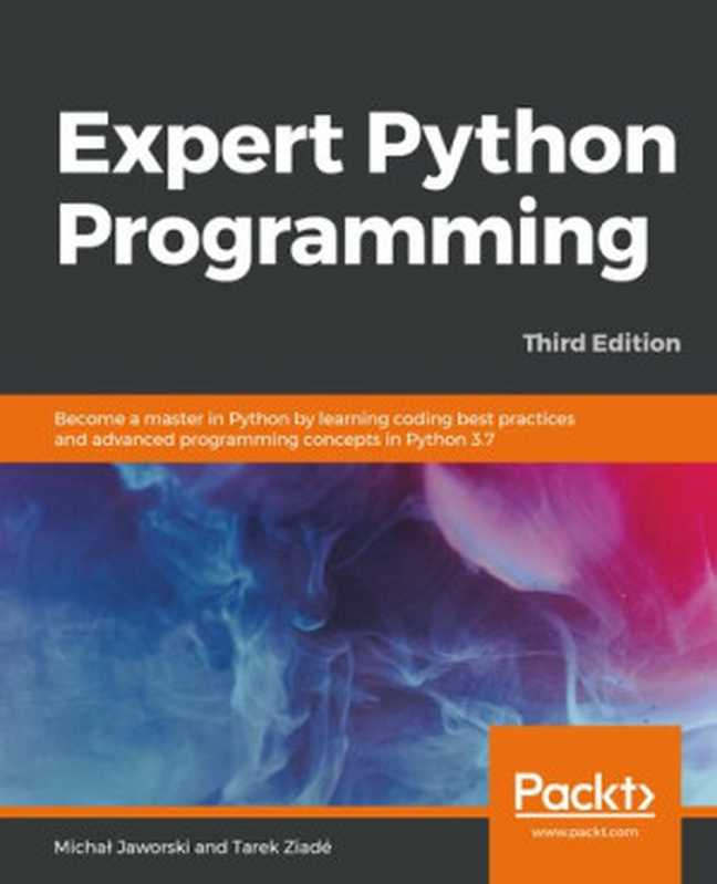 Expert Python Programming， Third Edition（Michał Jaworski）（Packt Publishing 2019）