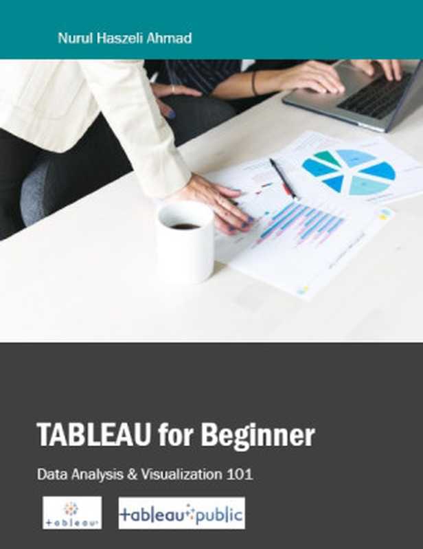 Tableau for Beginner Data Analysis and Visualization 101（Nurul Haszeli Ahmad）（2020）