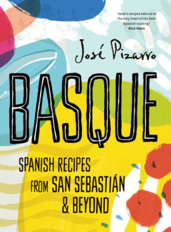 Basque : Spanish Recipes From San Sebastián & Beyond(Jose Pizarro)(Hardie Grant 2016)