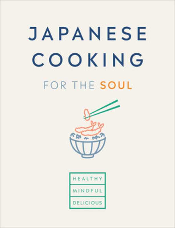 Japanese Cooking for the Soul: Healthy. Mindful. Delicious.(Hana Group UK Limited)(Ebury Digital 2020)