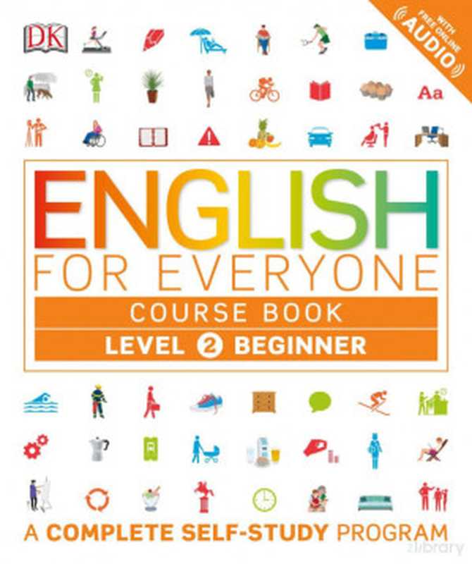 English for Everyone Level 2 Beginner Course Book A Complete Self-Study Program(Rachel Harding Tim Bowen Susan Barduhn)(DK Dorling Kindersley 2016)