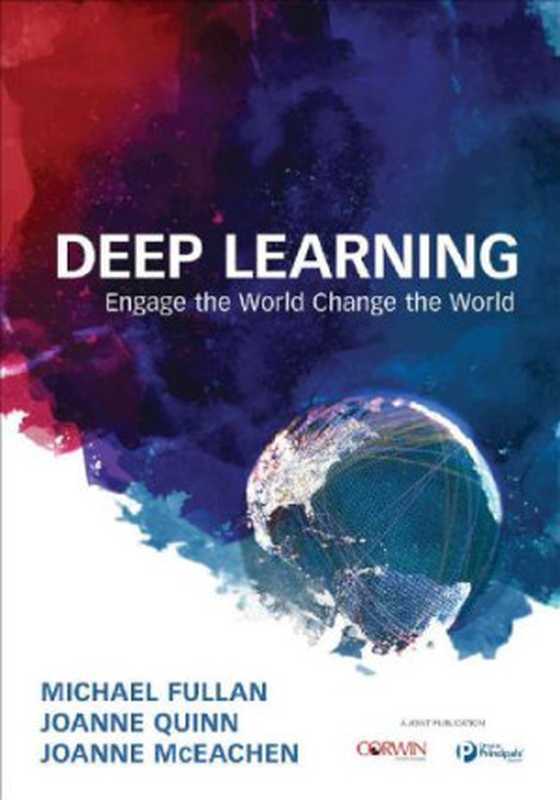 Deep Learning: Engage the World Change the World(Michael Fullan)(Corwin Press 2017)