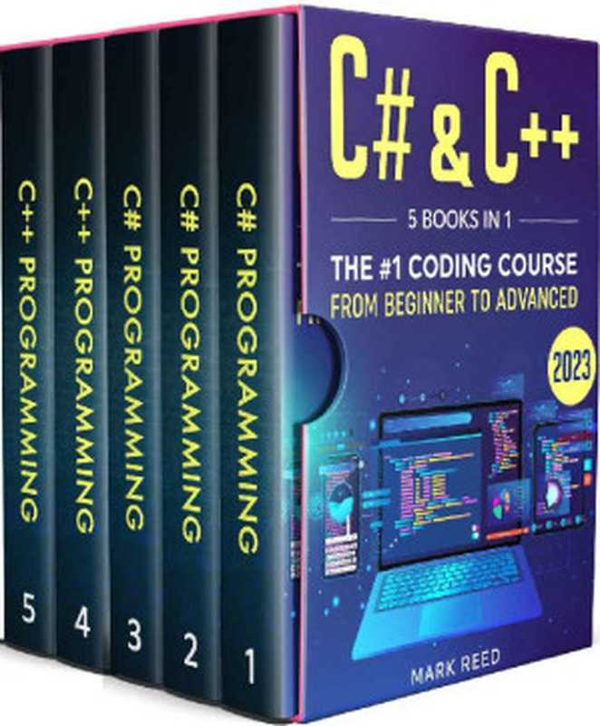C# & C++: 5 Books in 1 - The #1 Coding Course from Beginner to Advanced (2023)(Mark Reed)(2023)