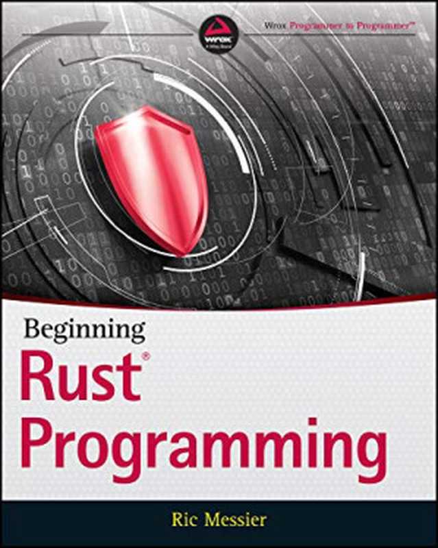 Beginning Rust Programming(Ric Messier)(Wrox Wiley 2021)