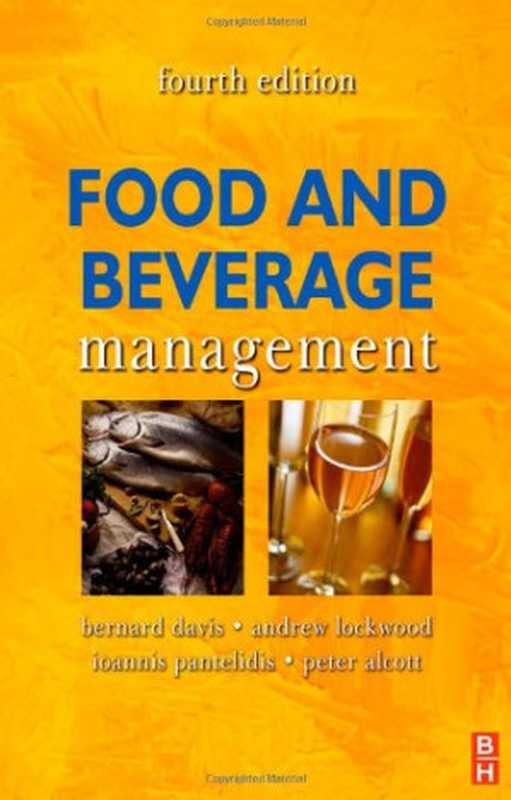 Food and Beverage Management(Bernard Davis, Andrew Lockwood, Ioannis Pantelidis, Peter Alcott)(Butterworth-Heinemann 2008)