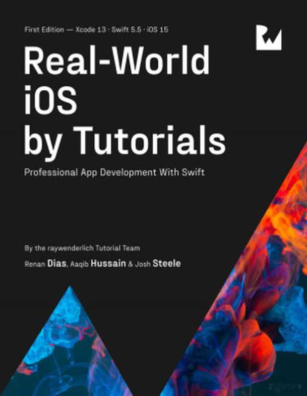 Real-World iOS by Tutorials(Renan Dias, Aaqib Hussain, Josh Steele)(Razeware LLC 2022)