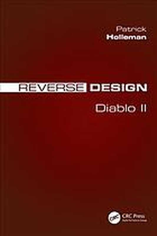 Reverse Design: Diablo II(Patrick Holleman)(CRC Press 2018)