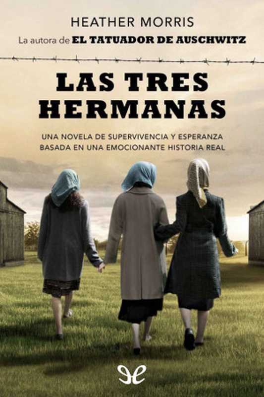 Las tres hermanas(Heather Morris)(ePubLibre 2021)