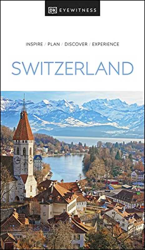 DK Eyewitness Switzerland(DK Eyewitness)(National Geographic Books 2022)