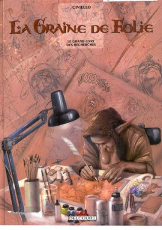 La Graine de folie - Le Grand Livre des recherches（Civiello）（Delcourt 1999）
