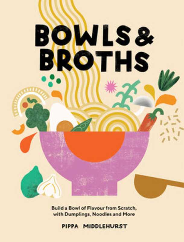 Bowls and Broths（Pippa Middlehurst）（Quadrille Publishing 2021）