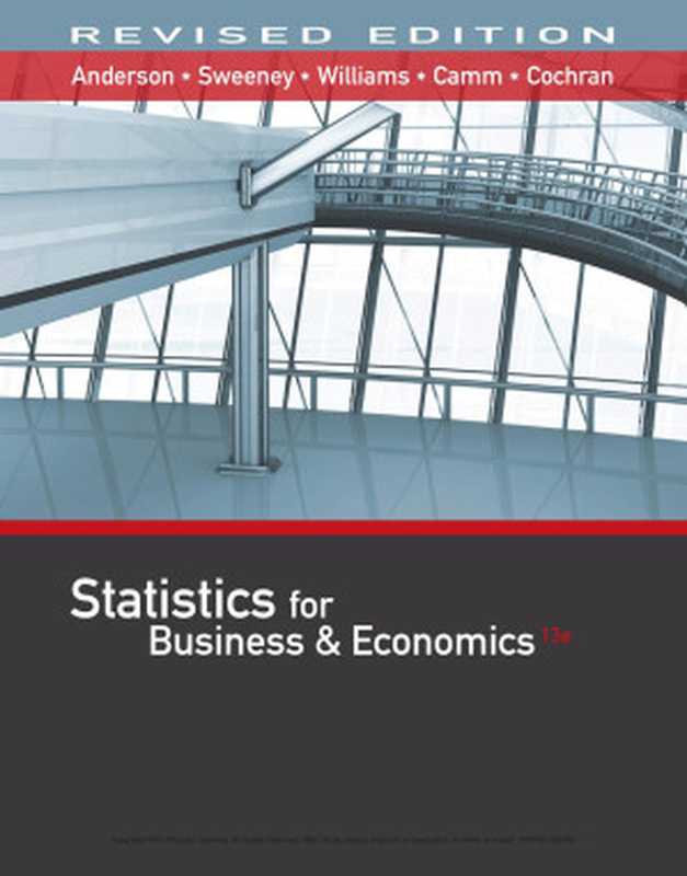 Statistics for Business & Economics（David R. Anderson， Dennis J. Sweeney， Thomas A. Williams， Jeffrey D. Camm， James J. Cochran）（South Western Educational Publishing 2018）