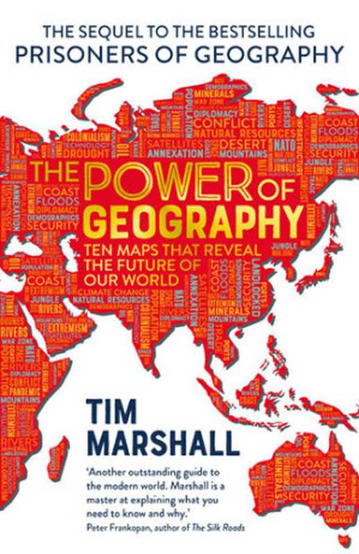 The Power of Geography Ten Maps that Reveal the Future of our World(Tim Marshall)(Elliott & Thompson 2021)