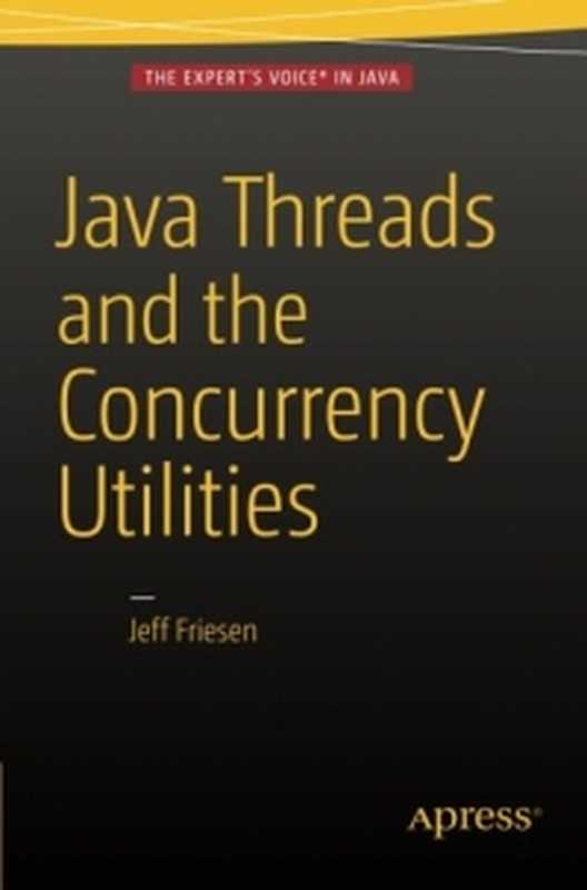 Java Threads and the Concurrency Utilities（Jeff Friesen）（Apress 2015）