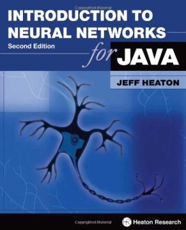 Introduction to Neural Networks with Java， 2nd Edition（Jeff Heaton）（Heaton Research， Inc. 2008）
